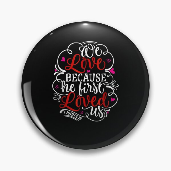 Item preview, We Love Because He First Loved Us  designed and sold by AmandaWalkere.