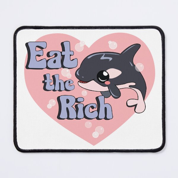 Item preview, Eat the Rich - Join the Orcas! designed and sold by Christine Axworthy.