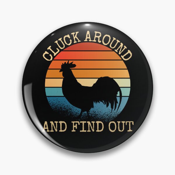 Item preview, Cluck Around And Find Out Chicken F Around And Find Out Gear designed and sold by DynamicDesign.