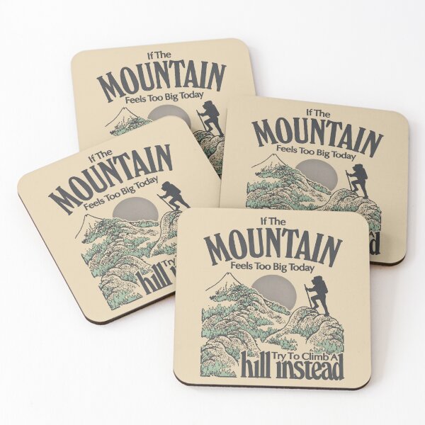 Item preview, If the mountain feels too big today, try to climb a hill instead designed and sold by keepo.