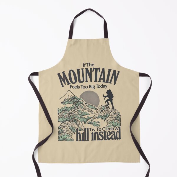 Item preview, If the mountain feels too big today, try to climb a hill instead designed and sold by keepo.