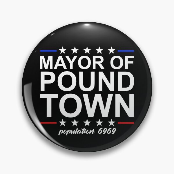 Item preview, Mayor Of Pound Town Funny Adult Humor Pound Town Gear designed and sold by DynamicDesign.