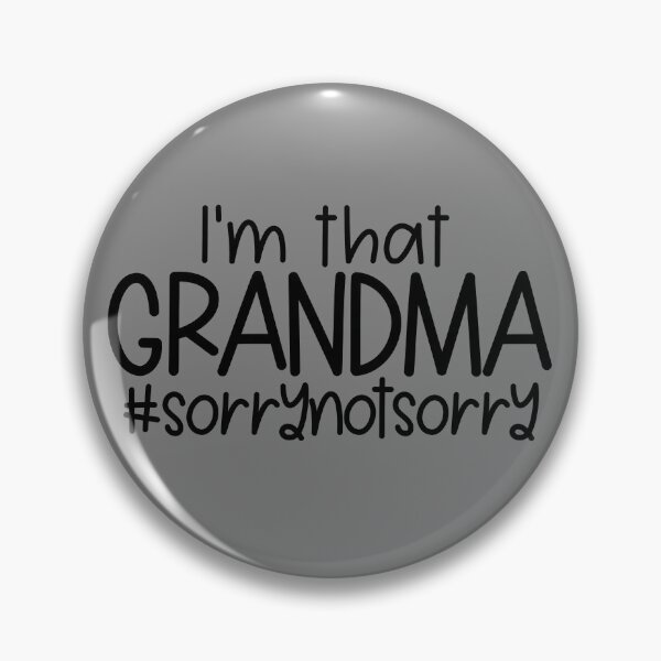 Item preview, I'm That Grandma #SorryNotSorry Mother's Day Gift Grandma Gear designed and sold by DynamicDesign.