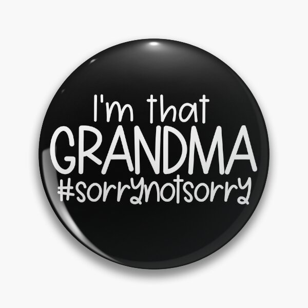Item preview, I'm That Grandma #SorryNotSorry Mother's Day Gift Grandma Gear designed and sold by DynamicDesign.