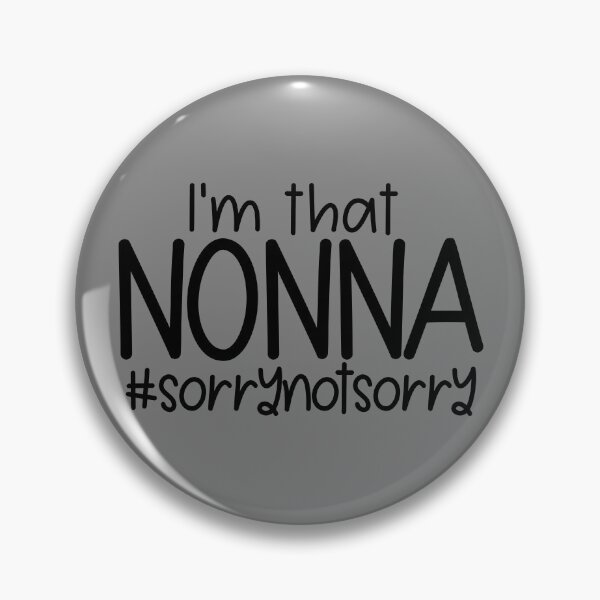 Item preview, I'm That Nonna #SorryNotSorry Italian Grandma Nonna Gear designed and sold by DynamicDesign.