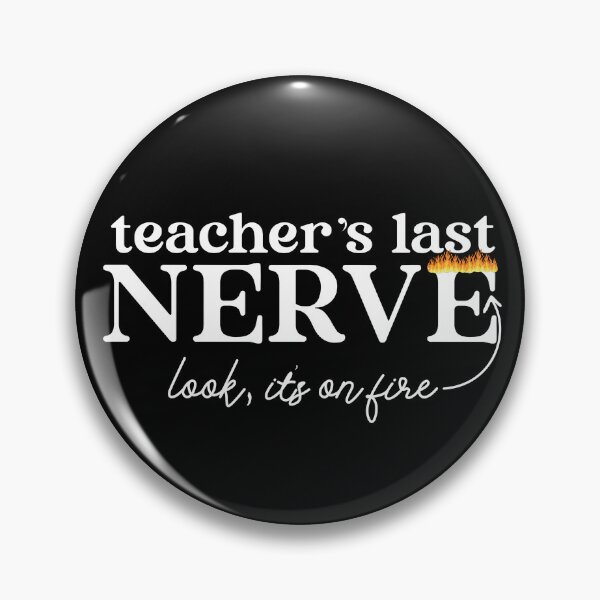 Item preview, Teacher's Last Nerve Look It's On Fire Funny Teacher Gift Gear designed and sold by DynamicDesign.