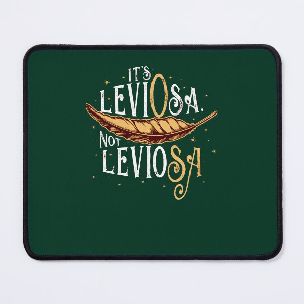 Item preview, Its leviOsa not leviosA designed and sold by sicknesscollate.