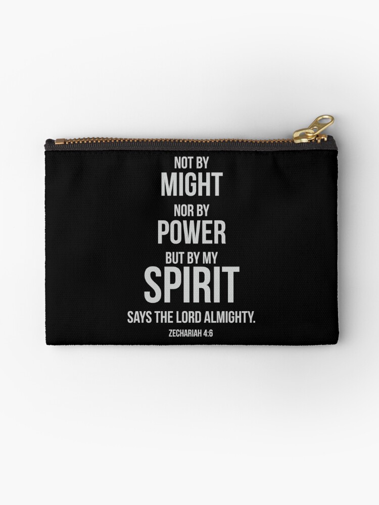 Not By Might Nor By Power But By My Spirit Christian Bible Verse Zipper Pouch By Christianlife Redbubble