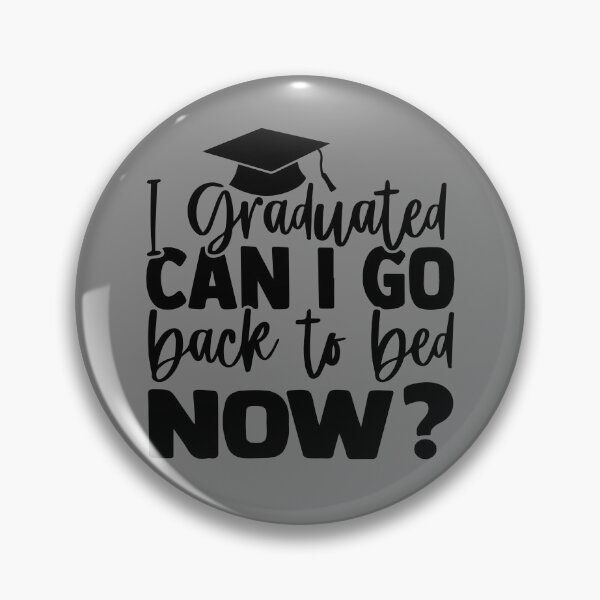 Item preview, I Graduated Can I Go Back To Bed Now Gear designed and sold by DynamicDesign.