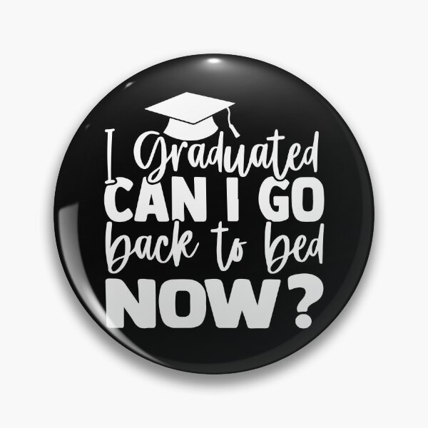 Item preview, I Graduated Can I Go Back To Bed Now Gear designed and sold by DynamicDesign.