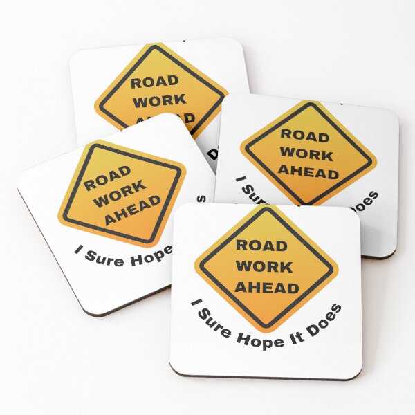 Item preview, Road Work Ahead, Uh Yeah I Sure Hope It Does designed and sold by Izzy-Belle-.
