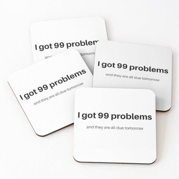 Item preview, Funny 99 Problems T-Shirt Due Tomorrow Shirt School Humor Tee College Student Gift for Co-worker Work Humor T Shirt Back to School Tee T-Shirt designed and sold by DaddyIssues-.