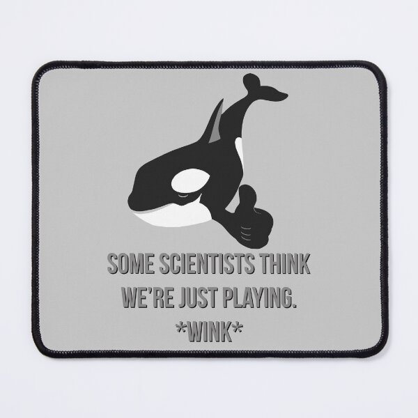 Item preview, Sly Orca, Some Scientists Think We're Just Playing designed and sold by Glimmersmith.