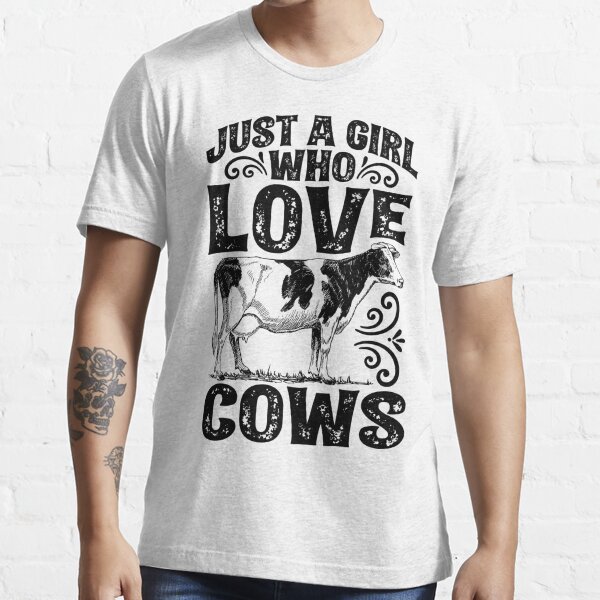 Just A Girl Who Love Cows T Shirt Funny Cow Lover Farm Ts T Shirt For Sale By Liquets 0432