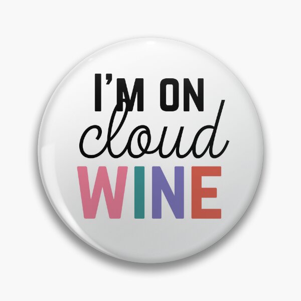 Item preview, I'm On Cloud Wine Funny Wine Shirt Cloud Wine Lover Gift For Her Wine Pun Funny Wine Saying designed and sold by DaddyIssues-.