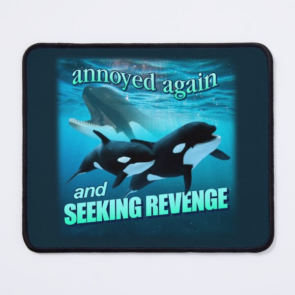 Item preview, Orca attack - annoyed again and seeking revenge word art designed and sold by snazzyseagull.
