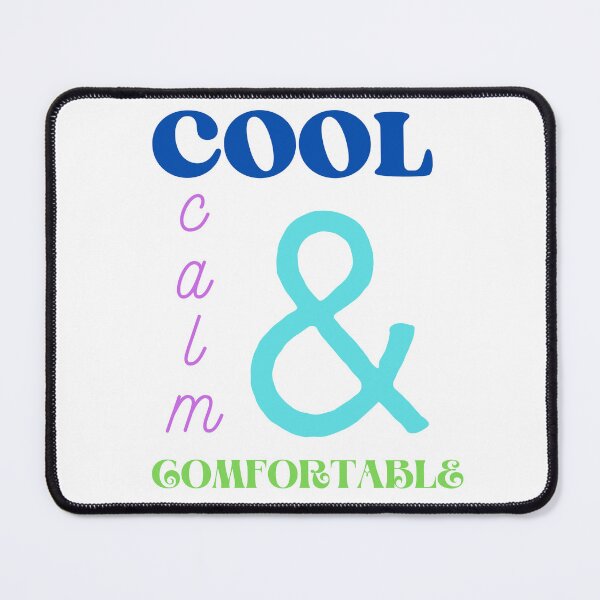 Item preview, Cool, Calm & Comfortable designed and sold by TaterTubby.
