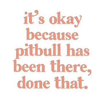 Artwork thumbnail, Pitbull Been There Done That Time of Our Lives by Isabella Perry