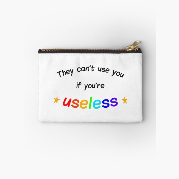 Item preview, They can't use you if you're useless designed and sold by wonderxwander.