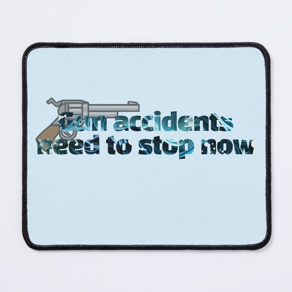 Item preview, Gun accidents need to stop now designed and sold by treasure-vi.