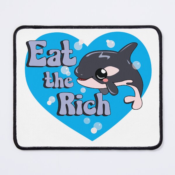 Item preview, Eat the Rich - Join the Orcas! designed and sold by Christine Axworthy.
