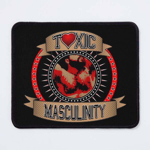 Item preview, Toxic Masculinity designed and sold by LoudMinority.
