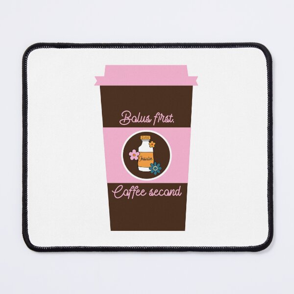Item preview, Bolus First, Coffee Second designed and sold by Typeonevibes.
