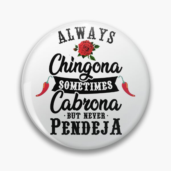 Item preview, Always Chingona Sometimes Cabrona But Never Pendeja, Latina Woman, Mexico designed and sold by desireedickens.