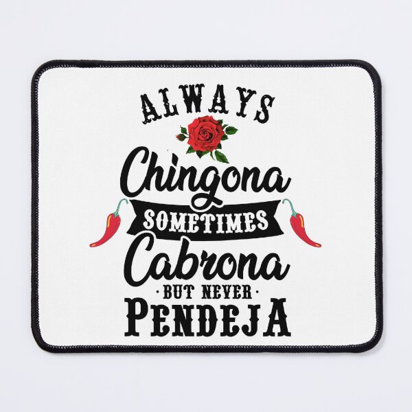 Item preview, Always Chingona Sometimes Cabrona But Never Pendeja, Latina Woman, Mexico designed and sold by desireedickens.