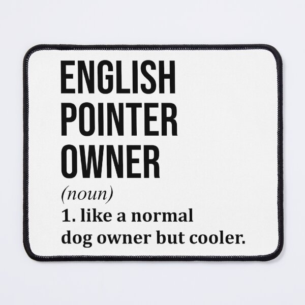 Item preview, English Pointer Owner Definition designed and sold by XCIV.