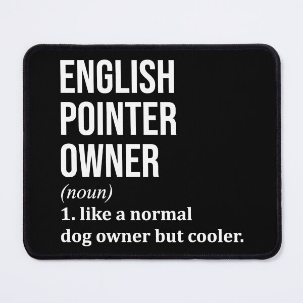 Item preview, English Pointer Owner Definition designed and sold by XCIV.