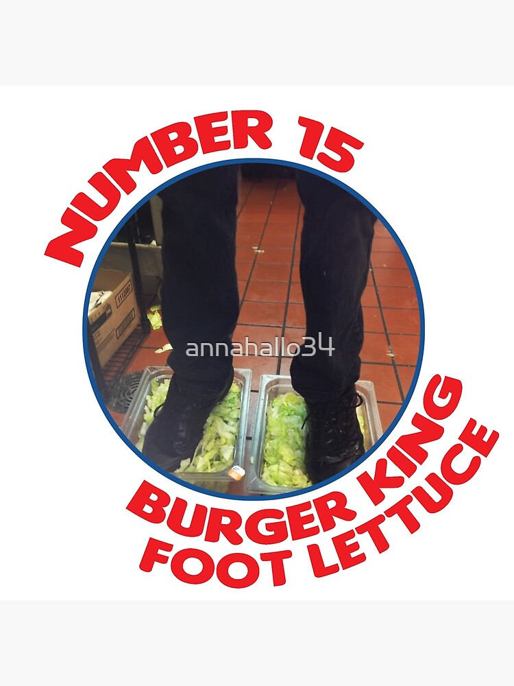 "Number 15 Burger King Foot Lettuce" Metal Print for Sale by annahallo34 Redbubble
