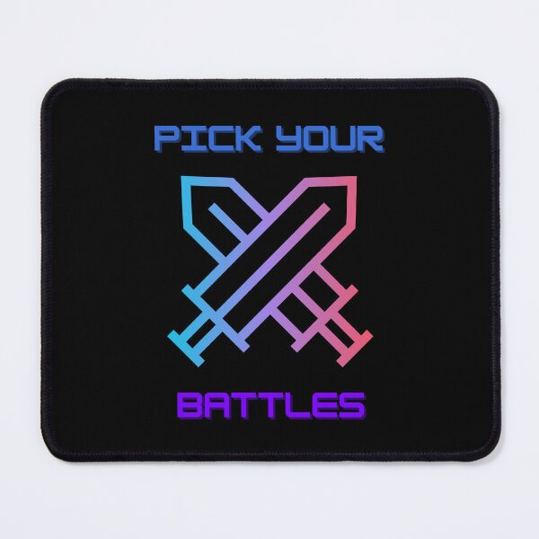 Item preview, Pick Your Battles designed and sold by Gailydaily.