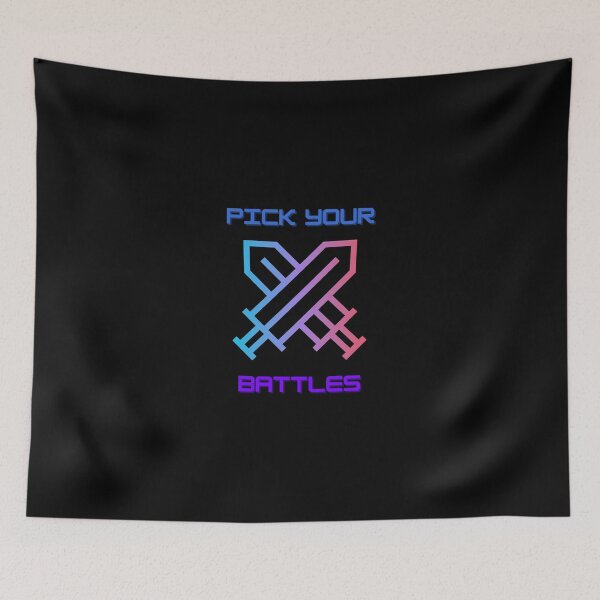 Item preview, Pick Your Battles designed and sold by Gailydaily.