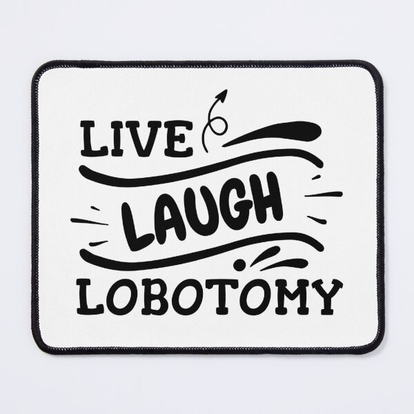 Item preview, Life Laugh Lobotomy designed and sold by beefrancky.