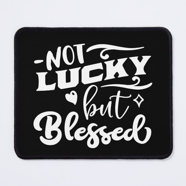 Item preview, Not Lucky But Blessed designed and sold by beefrancky.