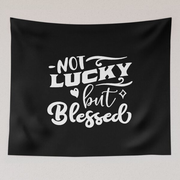 Item preview, Not Lucky But Blessed designed and sold by beefrancky.