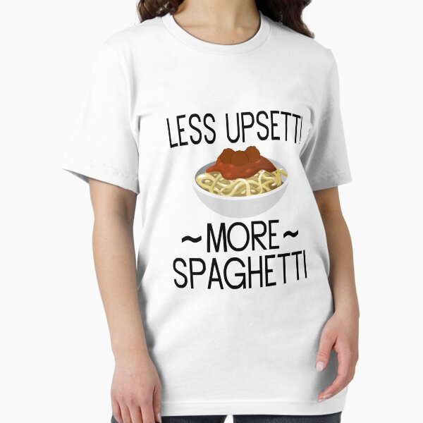 Item preview, Less Upsetti More Spaghetti designed and sold by coolfuntees.