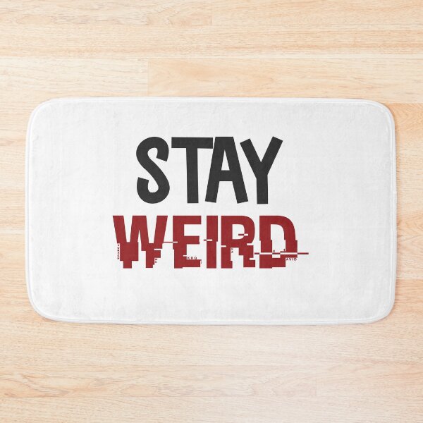 Item preview, Stay Weird designed and sold by beefrancky.