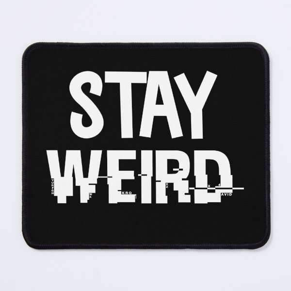 Item preview, Copy of Stay Weird designed and sold by beefrancky.