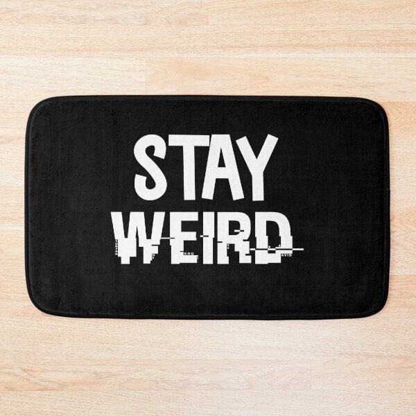 Item preview, Copy of Stay Weird designed and sold by beefrancky.