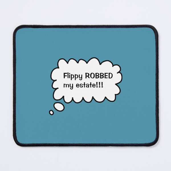 Item preview, Flippy ROBBED my estate!!! designed and sold by Kayaiciiema.