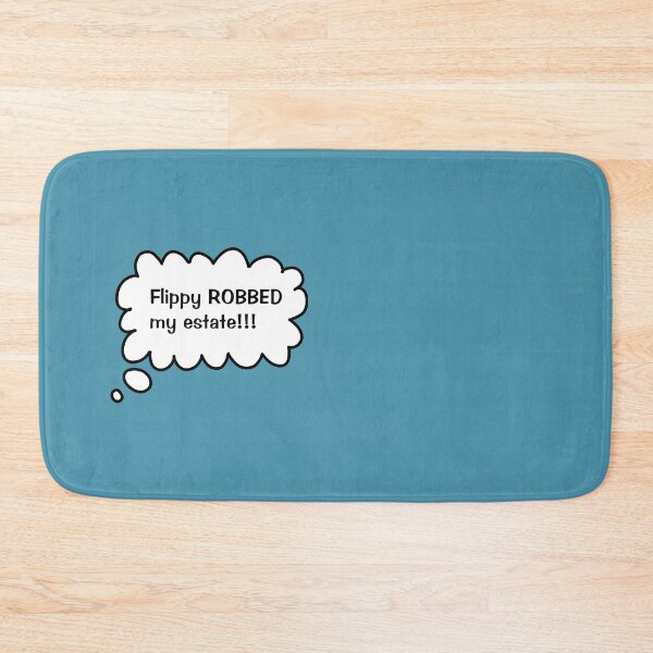 Item preview, Flippy ROBBED my estate!!! designed and sold by Kayaiciiema.