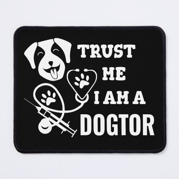 Item preview, Copy of Trust Me I Am A Dogtor designed and sold by beefrancky.
