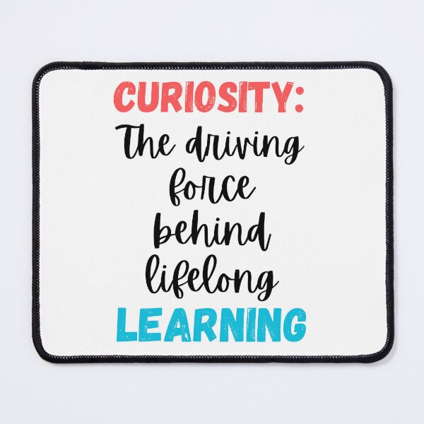 Item preview, Curiosity: The Driving Force Behind Lifelong Learning Design designed and sold by JAMTEESHOP.