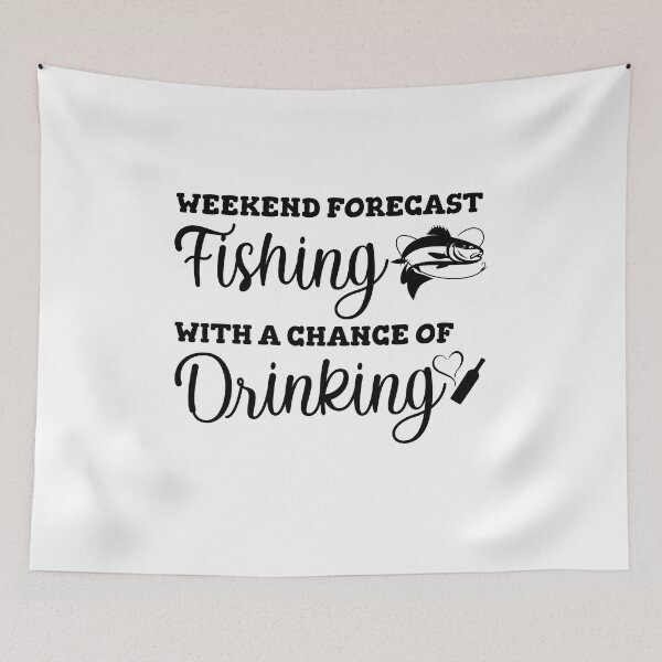 Item preview, Weekend Forecast Fishing With A Chance Of Drinking designed and sold by beefrancky.