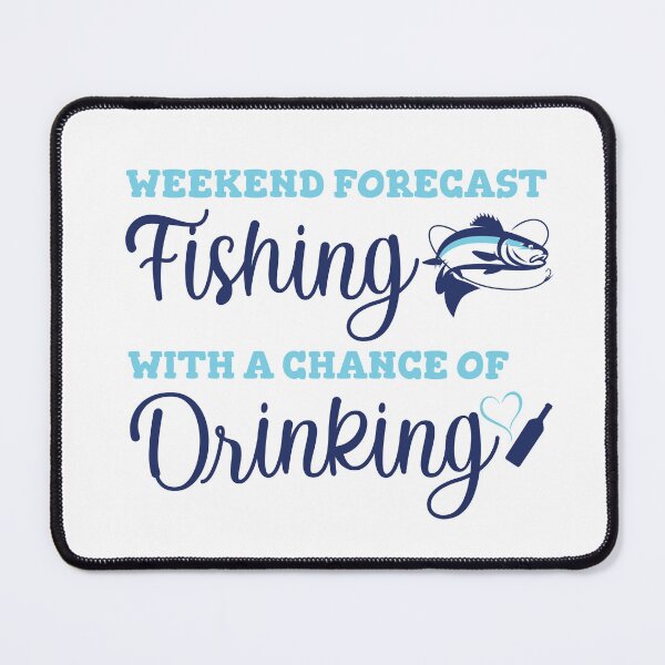 Item preview, Copy of Weekend Forecast Fishing With A Chance Of Drinking designed and sold by beefrancky.
