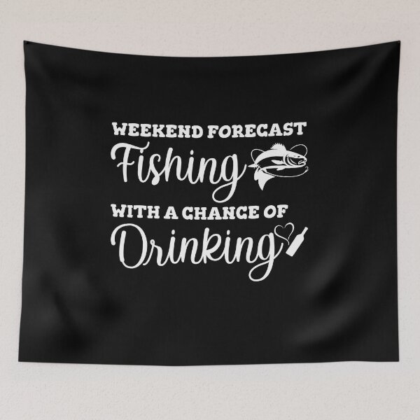 Item preview, Copy of Weekend Forecast Fishing With A Chance Of Drinking designed and sold by beefrancky.