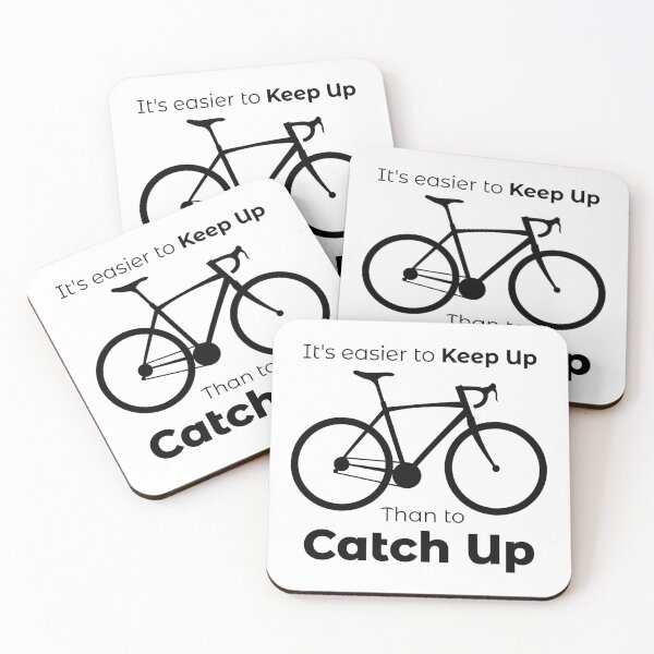Item preview, It's Easier To Keep Up Than To Catch Up Cycling designed and sold by Esskay Designs.