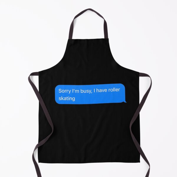 Item preview, Sorry I'm Busy, I Have Roller Skating Text Message Black - Funny Gym designed and sold by GymWearDepot.